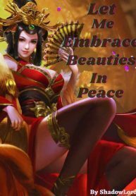 Let Me Embrace Beauties In Peace